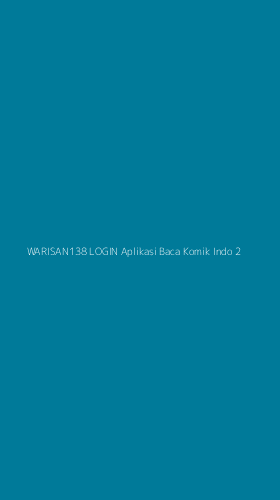 Tampilan Antarmuka Aplikasi Warisan138 Login Aplikasi Baca Komik Indo - 2
