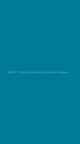 Tampilan Antarmuka Aplikasi Warnet77 Daftar Slot Deposit Pulsa Tanpa Potongan - 4