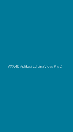 Tampilan Antarmuka Aplikasi Waw4d Aplikasi Editing Video Pro - 2
