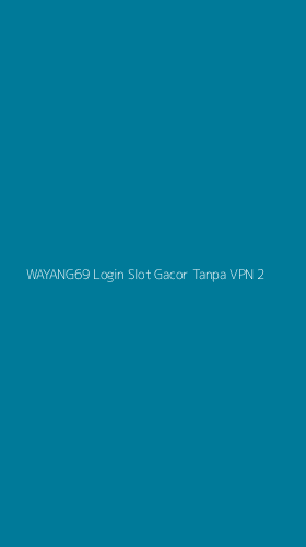 Tampilan Antarmuka Aplikasi Wayang69 Login Slot Gacor Tanpa Vpn - 2