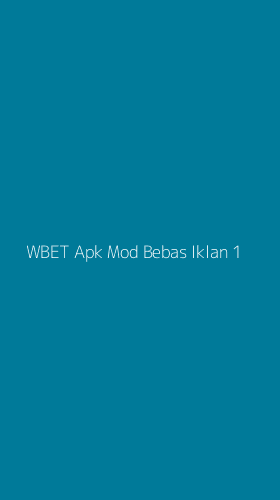 Tampilan Antarmuka Aplikasi Wbet Apk Mod Bebas Iklan - 1