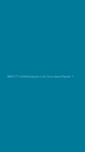 Tampilan Antarmuka Aplikasi Wbo777 Login Kumpulan Link Situs Game Populer - 1