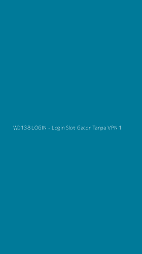 Tampilan Antarmuka Aplikasi WD138 LOGIN - Login Slot Gacor Tanpa VPN - 1