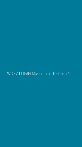 Tampilan Antarmuka Aplikasi Wd77 Login Musik Lite Terbaru - 1