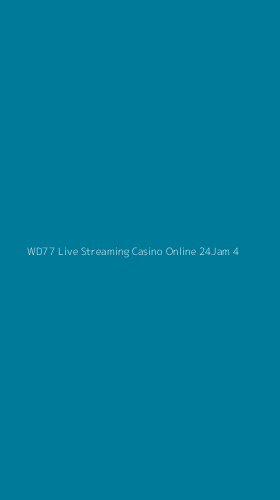 Tampilan Antarmuka Aplikasi Wd77 Live Streaming Casino Online 24jam - 4
