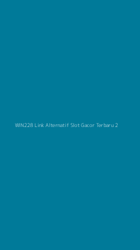 Tampilan Antarmuka Aplikasi Win228 Link Alternatif Slot Gacor Terbaru - 2