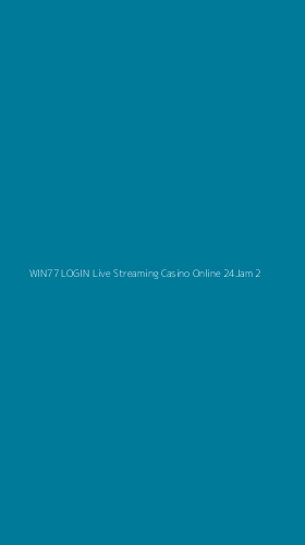 Tampilan Antarmuka Aplikasi Win77 Login Live Streaming Casino Online 24jam - 2