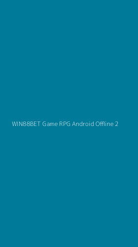 Tampilan Antarmuka Aplikasi Win88bet Game Rpg Android Offline - 2
