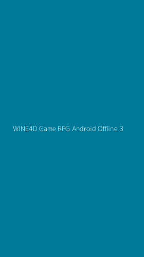 Tampilan Antarmuka Aplikasi Wine4d Game Rpg Android Offline - 3