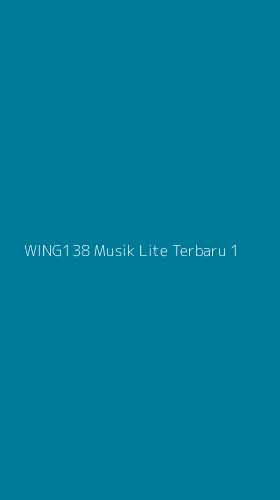 Tampilan Antarmuka Aplikasi Wing138 Musik Lite Terbaru - 1