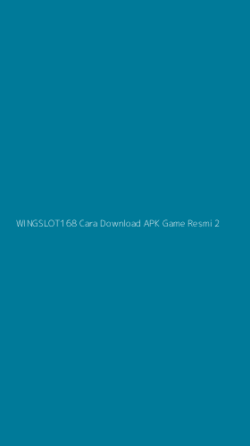 Tampilan Antarmuka Aplikasi Wingslot168 Cara Download Apk Game Resmi - 2