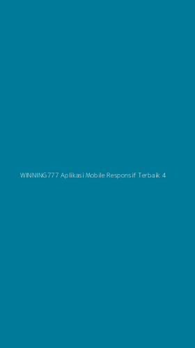 Tampilan Antarmuka Aplikasi Winning777 Aplikasi Mobile Responsif Terbaik - 4