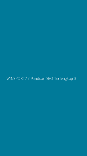 Tampilan Antarmuka Aplikasi Winsport77 Panduan Seo Terlengkap - 3
