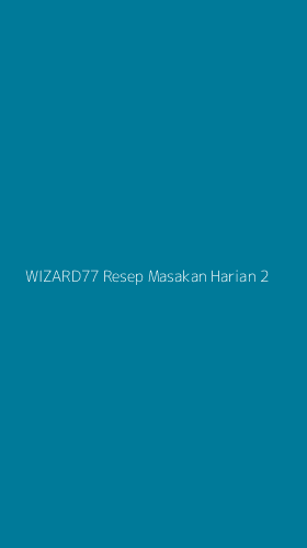 Tampilan Antarmuka Aplikasi Wizard77 Resep Masakan Harian - 2