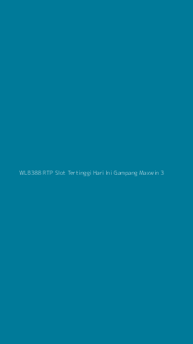 Tampilan Antarmuka Aplikasi Wlb388 Rtp Slot Tertinggi Hari Ini Gampang Maxwin - 3
