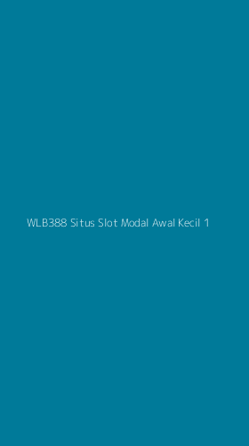 Tampilan Antarmuka Aplikasi Wlb388 Situs Slot Modal Awal Kecil - 1