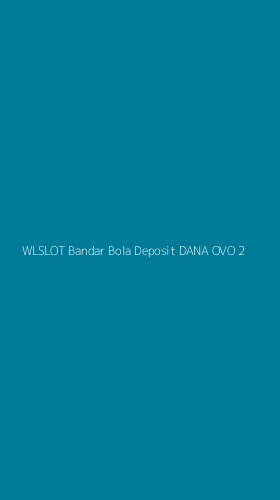 Tampilan Antarmuka Aplikasi Wlslot Bandar Bola Deposit Dana Ovo - 2