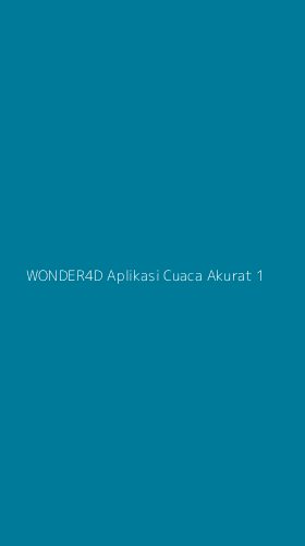 Tampilan Antarmuka Aplikasi Wonder4d Aplikasi Cuaca Akurat - 1