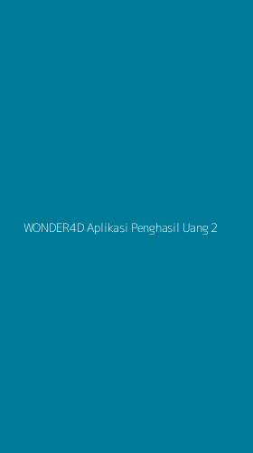 Tampilan Antarmuka Aplikasi Wonder4d Aplikasi Penghasil Uang - 2