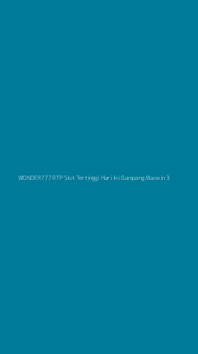 Tampilan Antarmuka Aplikasi Wonder777 Rtp Slot Tertinggi Hari Ini Gampang Maxwin - 3