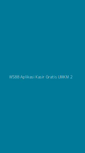 Tampilan Antarmuka Aplikasi Ws88 Aplikasi Kasir Gratis Umkm - 2