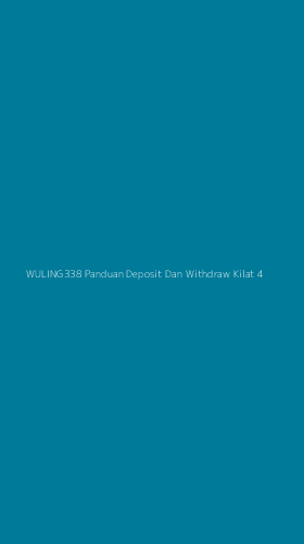 Tampilan Antarmuka Aplikasi Wuling338 Panduan Deposit Dan Withdraw Kilat - 4