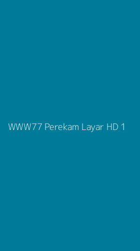 Tampilan Antarmuka Aplikasi Www77 Perekam Layar Hd - 1