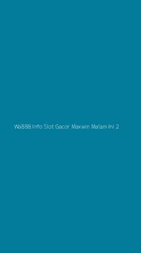 Tampilan Antarmuka Aplikasi Wa888 Info Slot Gacor Maxwin Malam Ini - 2