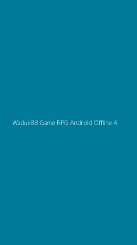 Tampilan Antarmuka Aplikasi Waduk88 Game Rpg Android Offline - 4