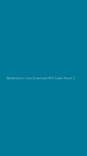 Tampilan Antarmuka Aplikasi Wahanatoto Cara Download Apk Game Resmi - 2
