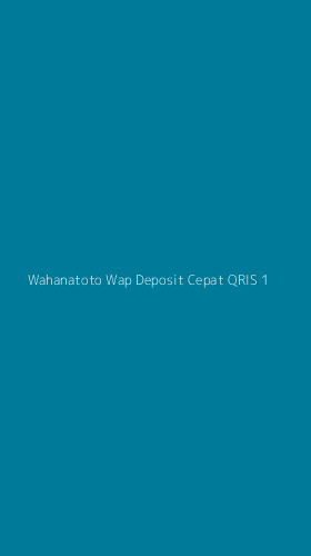 Tampilan Antarmuka Aplikasi Wahanatoto Wap Deposit Cepat Qris - 1