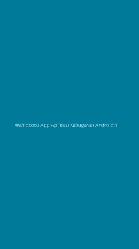 Tampilan Antarmuka Aplikasi Wahidtoto App Aplikasi Kebugaran Android - 1