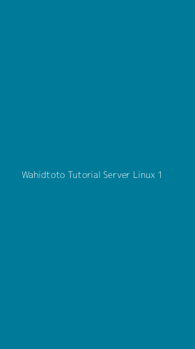 Tampilan Antarmuka Aplikasi Wahidtoto Tutorial Server Linux - 1