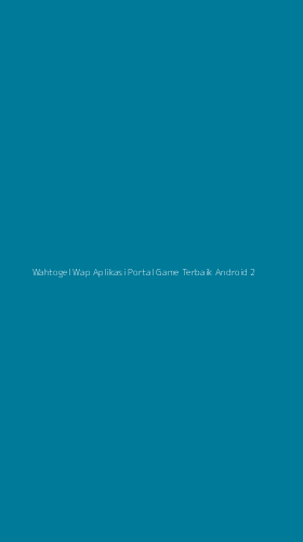 Tampilan Antarmuka Aplikasi Wahtogel Wap Aplikasi Portal Game Terbaik Android - 2