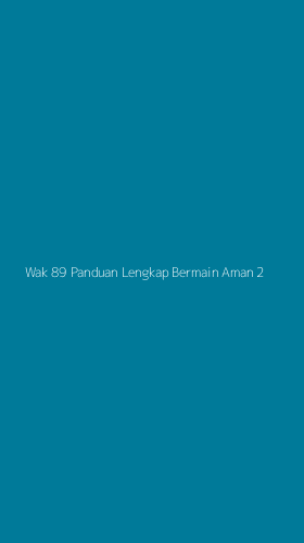 Tampilan Antarmuka Aplikasi Wak 89 Panduan Lengkap Bermain Aman - 2