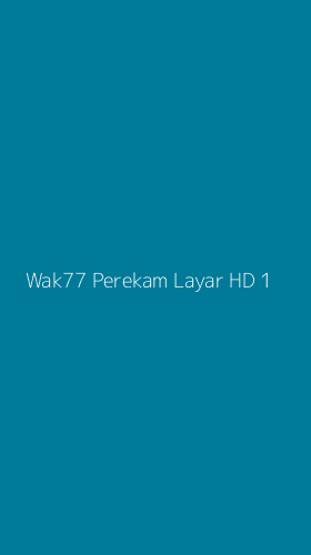 Tampilan Antarmuka Aplikasi Wak77 Perekam Layar Hd - 1