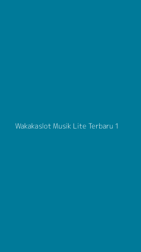 Tampilan Antarmuka Aplikasi Wakakaslot Musik Lite Terbaru - 1