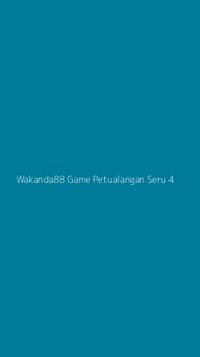 Tampilan Antarmuka Aplikasi Wakanda88 Game Petualangan Seru - 4