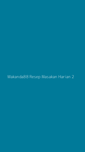 Tampilan Antarmuka Aplikasi Wakanda88 Resep Masakan Harian - 2