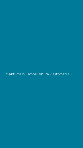 Tampilan Antarmuka Aplikasi Waktumain Pembersih Ram Otomatis - 2