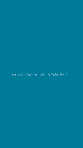 Tampilan Antarmuka Aplikasi Walislot - Aplikasi Editing Video Pro - 1