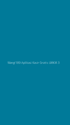 Tampilan Antarmuka Aplikasi Wangi189 Aplikasi Kasir Gratis Umkm - 3