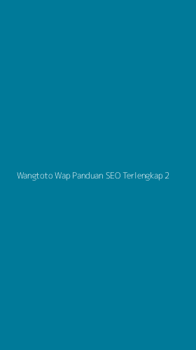 Tampilan Antarmuka Aplikasi Wangtoto Wap Panduan Seo Terlengkap - 2