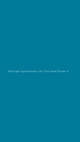 Tampilan Antarmuka Aplikasi Wanotogel App Kumpulan Link Situs Game Populer - 4