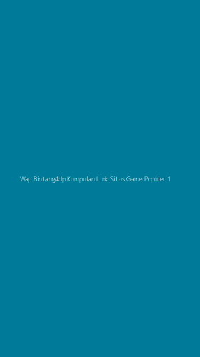 Tampilan Antarmuka Aplikasi Wap Bintang4dp Kumpulan Link Situs Game Populer - 1