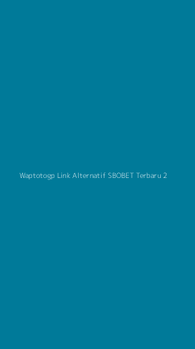 Tampilan Antarmuka Aplikasi Waptotogp Link Alternatif Sbobet Terbaru - 2