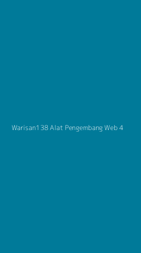 Tampilan Antarmuka Aplikasi Warisan138 Alat Pengembang Web - 4
