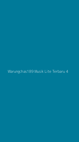 Tampilan Antarmuka Aplikasi Warungchas189 Musik Lite Terbaru - 4