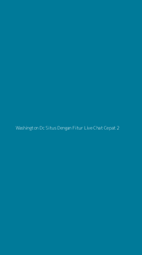 Tampilan Antarmuka Aplikasi Washington Dc Situs Dengan Fitur Live Chat Cepat - 2
