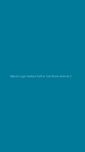 Tampilan Antarmuka Aplikasi Watoto Login Aplikasi Daftar Slot Resmi Android - 2